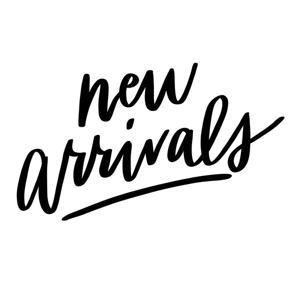 NEW ARRIVALS